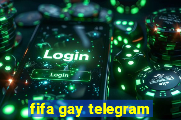 fifa gay telegram